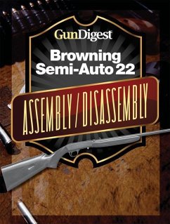 Gun Digest Browning Semi-Auto 22 Assembly/Disassembly Instructions (eBook, ePUB) - Muramatsu, Kevin