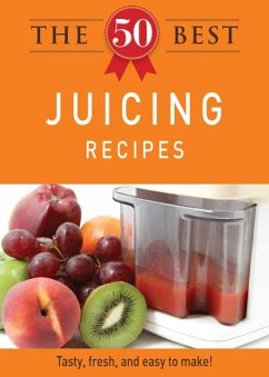 The 50 Best Juicing Recipes (eBook, ePUB) - Adams Media