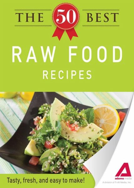 The 50 Best Raw Food Recipes (eBook, ePUB) The 50 Best Raw Food Recipes (eBook, ePUB)
