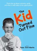 The Kid Turned Out Fine (eBook, ePUB)