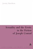 Sexuality and the Erotic in the Fiction of Joseph Conrad (eBook, ePUB) Sexuality and the Erotic in the Fiction of Joseph Conrad (eBook, ePUB)