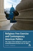 Religious Free Exercise and Contemporary American Politics (eBook, PDF)