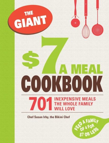 The Giant $7 a Meal Cookbook (eBook, ePUB) The Giant $7 a Meal Cookbook (eBook, ePUB)