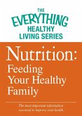 Nutrition: Feeding Your Healthy Family (eBook, ePUB)