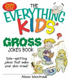 The Everything Kids' Gross Jokes Book (eBook, ePUB) - Weintraub, Aileen