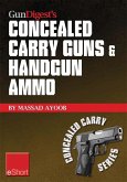 Gun Digest's Concealed Carry Guns & Handgun Ammo eShort Collection (eBook, ePUB)