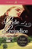 Pride and Prejudice: The Wild and Wanton Edition (eBook, ePUB)