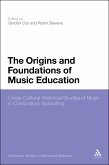 The Origins and Foundations of Music Education (eBook, ePUB) The Origins and Foundations of Music Education (eBook, ePUB)