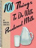 101 Things to do with Powdered Milk (eBook, ePUB)