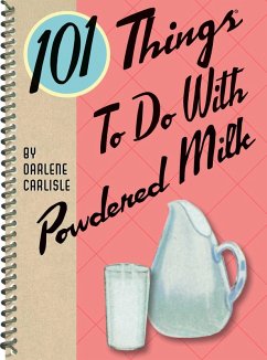 101 Things to do with Powdered Milk (eBook, ePUB) - Carlisle, Darlene