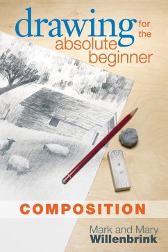 Drawing for the Absolute Beginner, Composition (eBook, ePUB) - Willenbrink, Mark