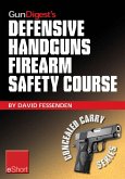 Gun Digest's Defensive Handguns Firearm Safety Course eShort (eBook, ePUB)