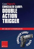 Gun Digest's Double Action Trigger Concealed Carry eShort (eBook, ePUB) Gun Digest's Double Action Trigger Concealed Carry eShort (eBook, ePUB)