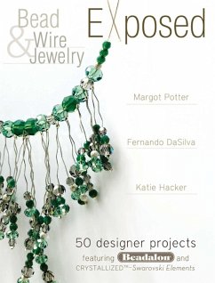 Bead And Wire Jewelry Exposed (eBook, ePUB) - Potter, Margot; Hacker, Katie