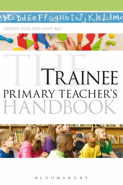 The Trainee Primary Teacher's Handbook (eBook, PDF) - Dixie, Gererd; Bell, Janet