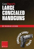 Gun Digest's Large Concealed Handguns eShort (eBook, ePUB) Gun Digest's Large Concealed Handguns eShort (eBook, ePUB)