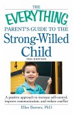 The Everything Parent's Guide to the Strong-Willed Child (eBook, ePUB)