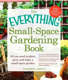 The Everything Small-Space Gardening Book (eBook, ePUB) - Abbott, Catherine