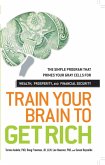 Train Your Brain to Get Rich (eBook, ePUB) Train Your Brain to Get Rich (eBook, ePUB)