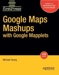 Google Maps Mashups with Google Mapplets (eBook, PDF) - Young, Michael