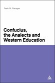 Confucius, the Analects and Western Education (eBook, PDF) Confucius, the Analects and Western Education (eBook, PDF)