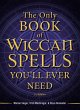 The Only Book of Wiccan Spells You'll... - Bild 1