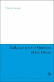 Gadamer and the Question of the Divine (eBook, PDF)