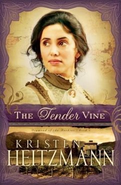 Tender Vine (Diamond of the Rockies Book #3) (eBook, ePUB) - Heitzmann, Kristen