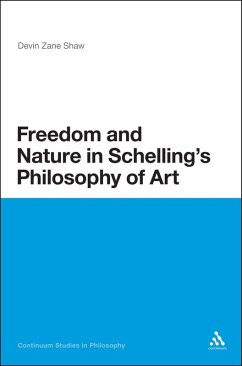 Freedom and Nature in Schelling's Philosophy of Art (eBook, PDF) - Shaw, Devin Zane