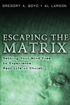 Escaping the Matrix (eBook, ePUB) - Boyd, Gregory A.