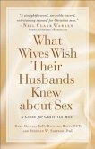 What Wives Wish their Husbands Knew about Sex (eBook, ePUB) What Wives Wish their Husbands Knew about Sex (eBook, ePUB)