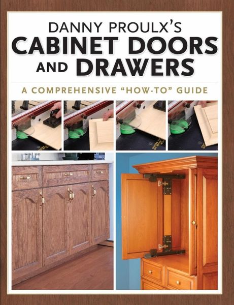 Danny Proulx's Cabinet Doors and Drawers (eBook, ePUB) Danny Proulx's Cabinet Doors and Drawers (eBook, ePUB)