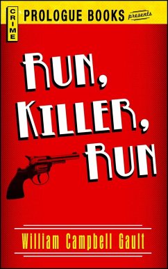 Run, Killer, Run (eBook, ePUB) - Gault, William Campbell