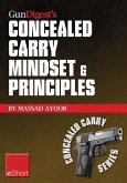 Gun Digest's Concealed Carry Mindset & Principles eShort Collection (eBook, ePUB) Gun Digest's Concealed Carry Mindset & Principles eShort Collection (eBook, ePUB)