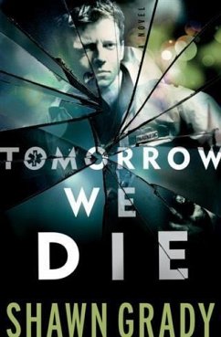 Tomorrow We Die (First Responders Book #2) (eBook, ePUB) - Grady, Shawn