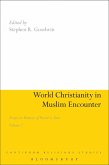 World Christianity in Muslim Encounter (eBook, ePUB)