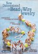 New Dimensions in Bead and Wire Jewelry... - Bild 1