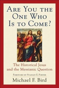 Are You the One Who Is to Come? (eBook, ePUB) - Bird, Michael F.