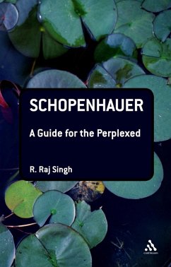 Schopenhauer: A Guide for the Perplexed (eBook, PDF) - Singh, R. Raj
