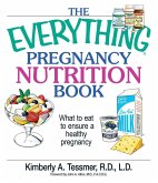 The Everything Pregnancy Nutrition Book (eBook, ePUB) The Everything Pregnancy Nutrition Book (eBook, ePUB)