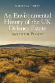 An Environmental History of the UK Defence Estate, 1945 to the Present (eBook, ePUB)