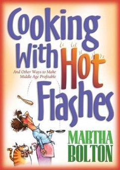 Cooking With Hot Flashes (eBook, ePUB) - Bolton, Martha
