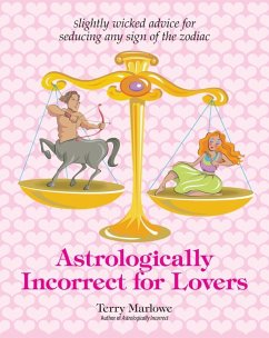 Astrologically Incorrect For Lovers (eBook, ePUB) - Marlowe, Terry