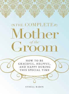The Complete Mother of the Groom (eBook, ePUB) - Rabin, Sydell