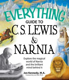 The Everything Guide to C.S. Lewis & Narnia Book (eBook, ePUB) - Kennedy, Jon