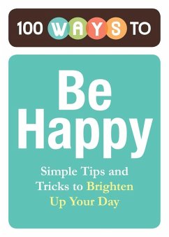 100 Ways to Be Happy (eBook, ePUB) - Adams Media