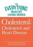 Cholesterol: Cholesterol and Heart Disease (eBook, ePUB)