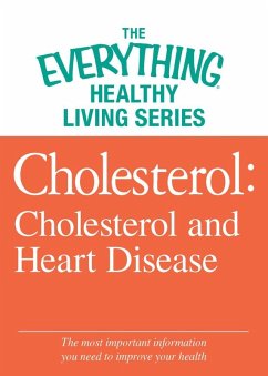Cholesterol: Cholesterol and Heart Disease (eBook, ePUB) - Adams Media