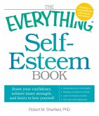 The Everything Self-Esteem Book (eBook, ePUB) The Everything Self-Esteem Book (eBook, ePUB)