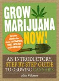 Grow Marijuana Now! (eBook, ePUB)